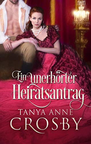 Ein unerhörter Heiratsantrag (German Edition)