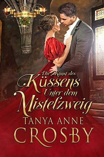 Die Kunst des Küssens unter dem Mistelzweig (Der Prinz & der Hochstapler 3) (German Edition)
